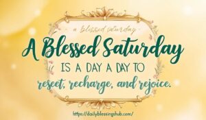 A blessed Saturday is a day to r