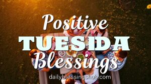 Positive Tuesday Blessings for Friends and Family