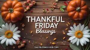 Thankful Friday Blessings