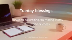 Tuesday Blessings for Productivity and Success 1