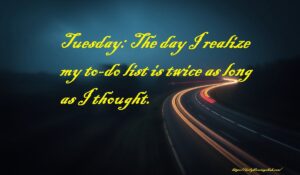 Funny Tuesday Quotes for Work 1