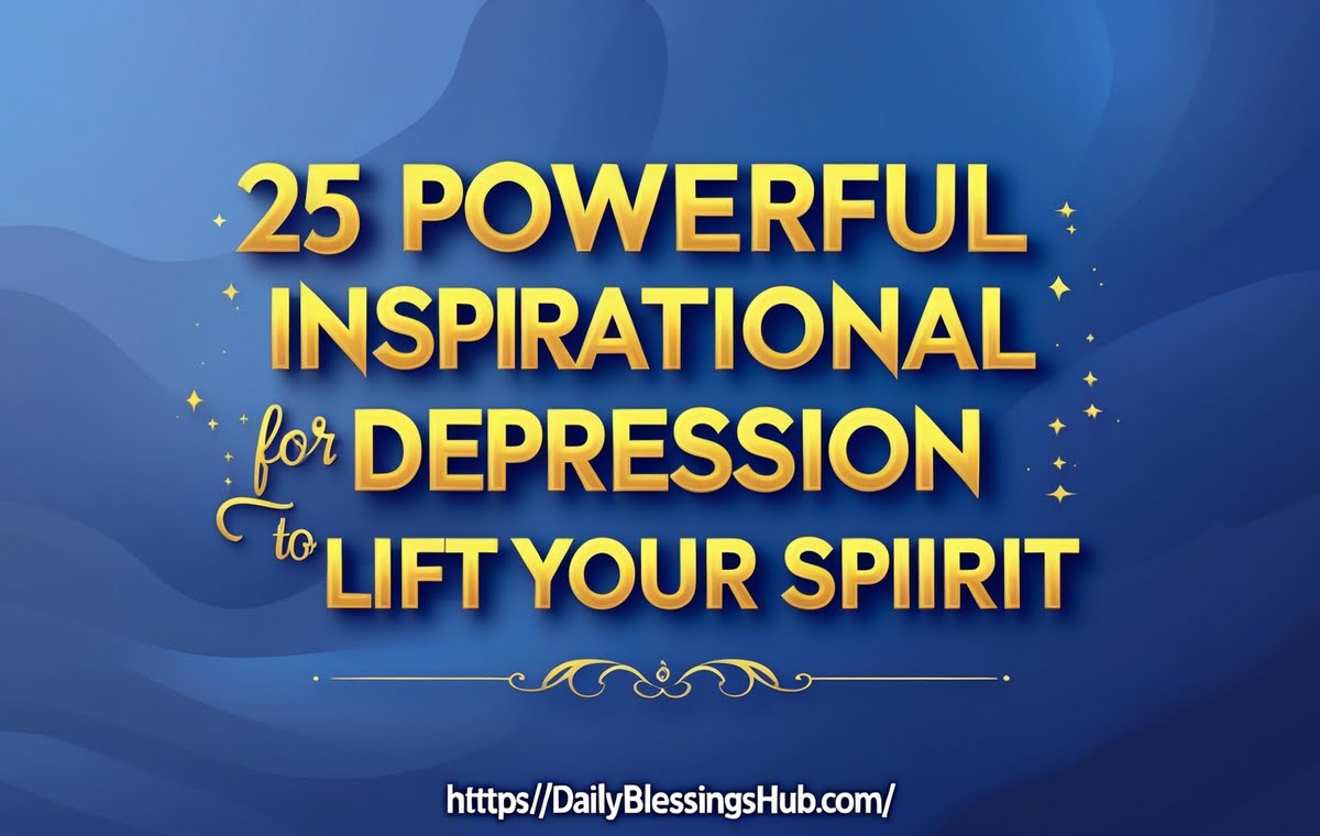 Powerful Inspirational Quotes for Depression to Lift Your Spirit