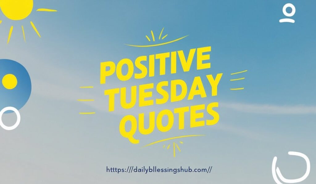 Positive Tuesday Quotes