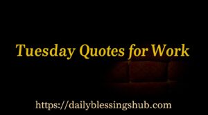 Tuesday Quotes for Work