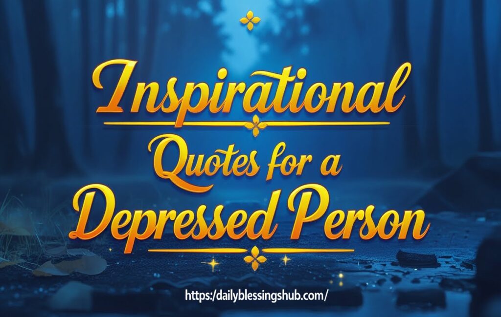 Inspirational Quotes for a Depressed Person