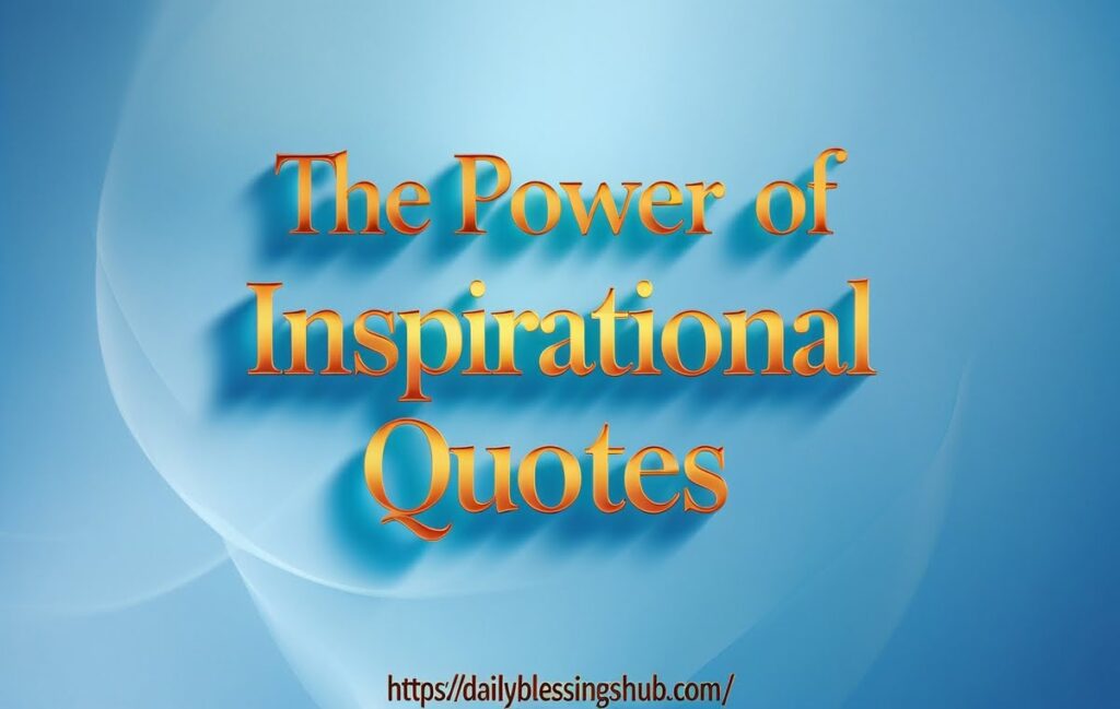 The Power of Inspirational Quotes