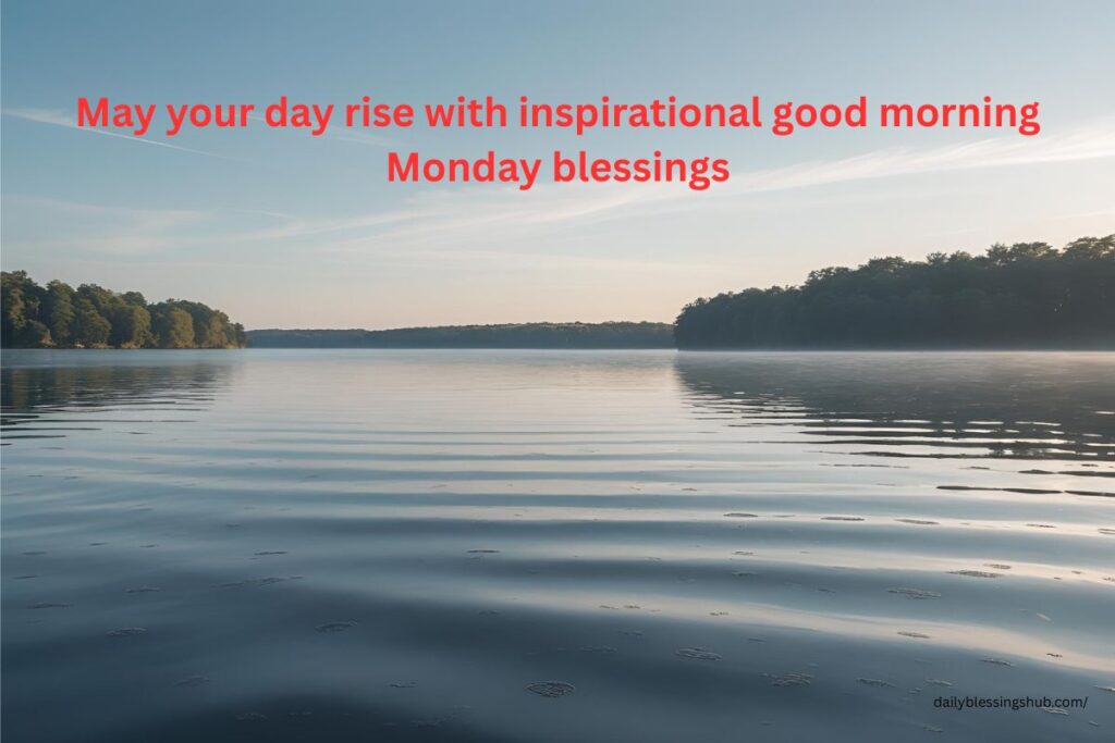 101 Good Morning Monday Blessings to Start Fresh 15 May your path be filled with light and peace. Wishing you gentle monday blessings today 25