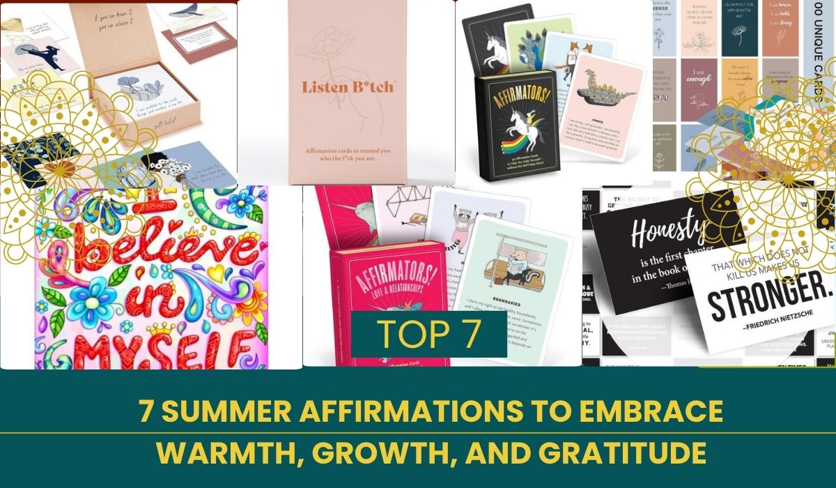 7 Summer Affirmations to Embrace Warmth, Growth, and Gratitude